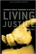 Living Justice: Catholic Social Teaching in Action