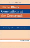 Three Black Generations at the Crossroads: Community, Culture, and Consciousness