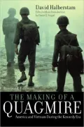 The Making of a Quagmire: America and Vietnam During the Kennedy Era