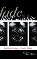 Fade to Black and White: Interracial Images in Popular Culture