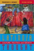 Latino a Thought: Culture, Politics, and Society