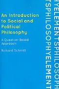 An Introduction to Social and Political Philosophy: A Question-Based Approach (Elements of P...