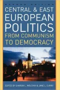 Central and East European Politics: From Communism to Democracy