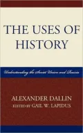 The Uses of History: Understanding the Soviet Union and Russia