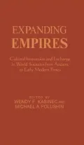 Expanding Empires: Cultural Interaction and Exchange in World Societies from Ancient to Early Modern Times