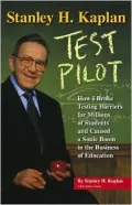 Stanley H. Kaplan Test Pilot  How I Broke Testing Barriers for Millions of Students and Caus...