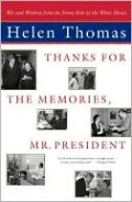 Thanks for the Memories, Mr. President: Wit and Wisdom from the Front Row at the White House