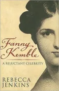 Fanny Kemble: A Reluctant Celebrity