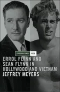 Inherited Risk : Errol and Sean Flynn in Hollywood and Vietnam