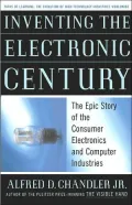 Inventing the Electronic Century: The Epic Story of the Consumer Electronics and Computer Industries