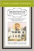 Mornings on Horseback: The Story of an Extraordinary Faimly, a Vanished Way of Life and the Unique Child Who Became Theodore Roosevelt