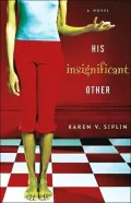 His Insignificant Other : A Novel