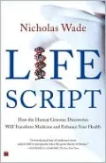 Life Script: How the Human Genome Discoveries Will Transform Medicine and Enhance Your Health