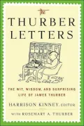 The Thurber Letters : The Wit, Wisdom, and Surprising Life of James Thurber