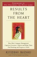 Results from the Heart: How to Instill Commitment from Your Employees by Helping Them to Fully Develop Their Talents