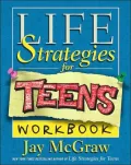 Life Strategies for Teens: Exercises and Self-Tests to Help You Change Your Life