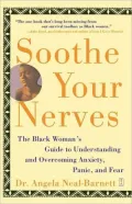 Soothe Your Nerves: The Black Woman's Guide to Understanding and Overcoming Anxiety, Panic, and Fearz