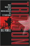 Treason : How a Russian Spy Led an American Journalist to a U. S. Double Agent