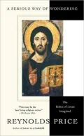 A Serious Way of Wondering: The Ethics of Jesus Imagined