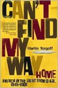 Can't Find My Way Home: America in the Great Stoned Age, 1945-2000