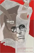 The Yeats Reader, Revised Edition: A Portable Compendium of Poetry, Drama, and Prose