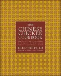 Chinese Chicken Cookbook: More than 100 Easy-to-Prepare, Authentic Recipes for the American Table