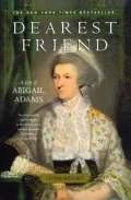 Dearest Friend: A Life of Abigail Adams