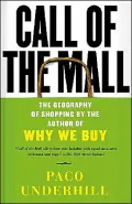 Call of the Mall: The Geography of Shopping by the Author of Why We Buy