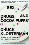 Sex, Drugs, and Cocoa Puffs: A Low Culture Manifesto