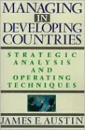 Managing in Developing Countries: Strategic Analysis and Operating Techniques