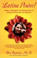 Latina Power!: Using 7 Strengths You Already Have to Create the Success You Deserve