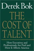 The Cost of Talent: How Executives and Professionals Are Paid and How It Affects America