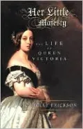 Her Little Majesty: The Life of Queen Victoria