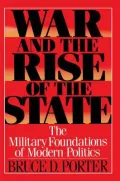 War and the Rise of the State: The Military Foundations of Modern Politics