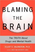 Blaming the Brain: The Truth about Drugs and Mental Health