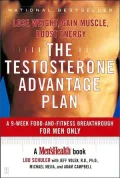 The Testosterone Advantage Plan: Lose Weight, Gain Muscle, Boost Energy