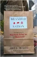 Branded Nation: The Marketing of Megachurch, College Inc., and Museumworld
