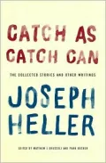 Catch as Catch Can : The Collected Stories and Other Writings