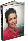 A Mighty Heart : The Brave Life and Death of My Husband, Danny Pearl