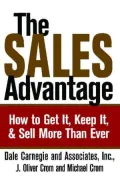 The Sales Advantage: How to Get It, Keep It, and Sell More Than Ever