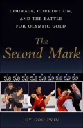 The Second Mark: Courage, Corruption, and the Battle for Olympic Gold