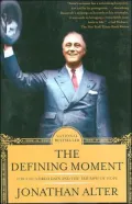 The Defining Moment: FDR's Hundred Days and the Triumph of Hope