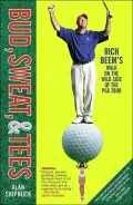 Bud, Sweat, & Tees: Rich Beem's Walk on the Wild Side of the PGA Tour
