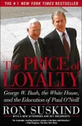 The Price of Loyalty: George W. Bush, the White House, and the Education of Paul O'Neill