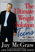 The Ultimate Weight Solution for Teens: The 7 Keys to Weight Loss Freedom