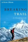 Breaking Trail: A Climbing Life