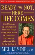 Ready or Not, Here Life Comes