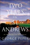 Two Years in St. Andrews: At Home on the 18th Hole