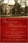 American Bloomsbury: Louisa May Alcott, Ralph Waldo Emerson, Margaret Fuller, Nathaniel Hawthorne, and Henry David Thoreau: Their Lives, Their Loves, Their Work