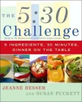 5:30 Challenge: 5 Ingredients, 30 Minutes, Dinner on the Table